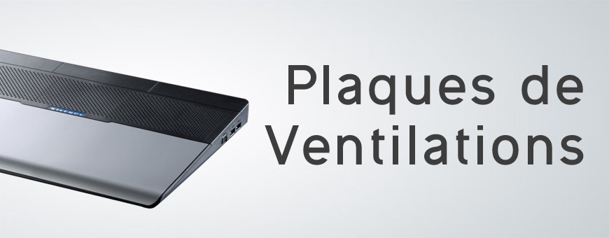 Plaques de Ventilations